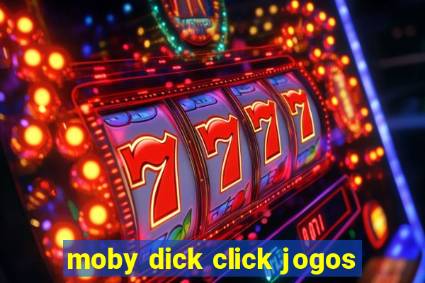 moby dick click jogos